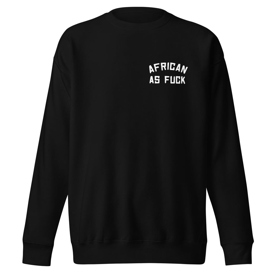 AFRICAN AS FUCK Unisex Premium Sweatshirt