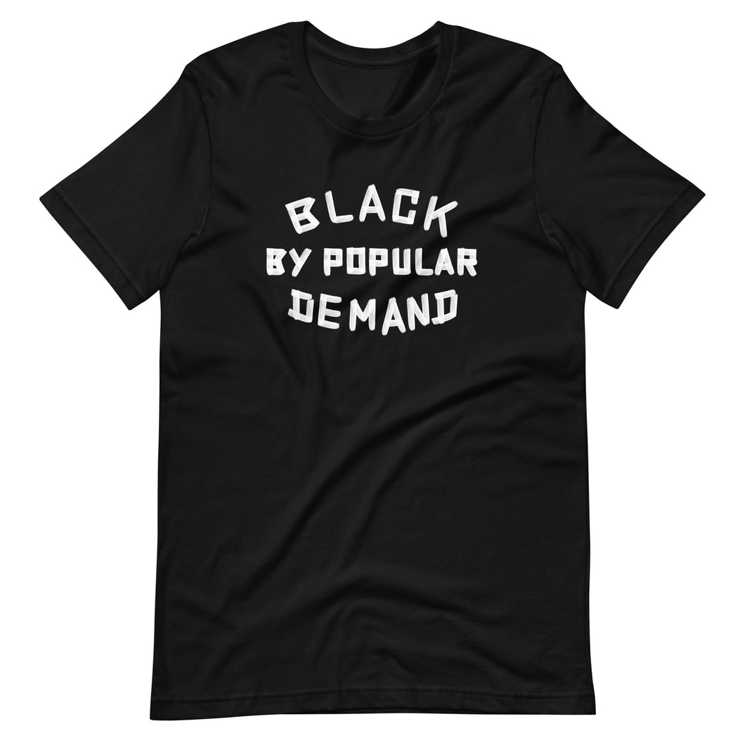 BLACK BY POPULAR DEMAND Unisex t-shirt