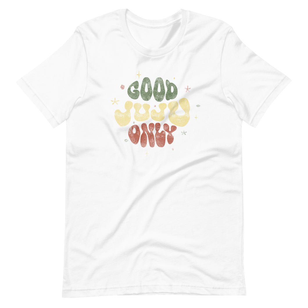 GOOD JUJU ONLY Unisex t-shirt