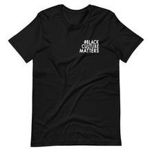 Load image into Gallery viewer, #BLACK CULTURE MATTERS collaboration with BAND 🇨🇦 (Toronto) Unisex t-shirt

